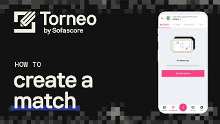 Torneo By Sofascore Tutorial Video How To Create A Match?