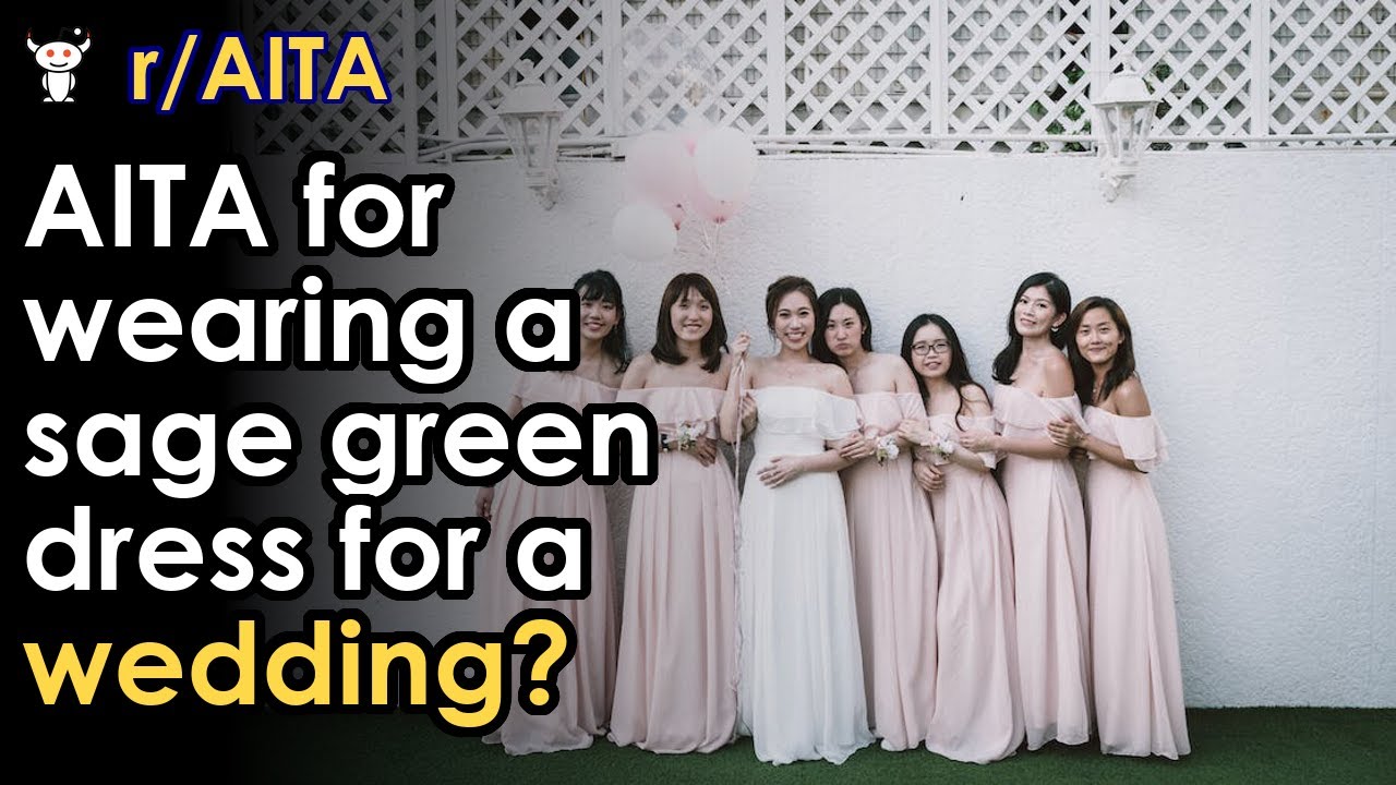 AITA for wearing a sage green dress for a wedding? - YouTube