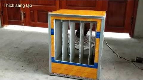 Làm quạt hơi nước giải nhiệt ngày hè bằng thùng xốp.