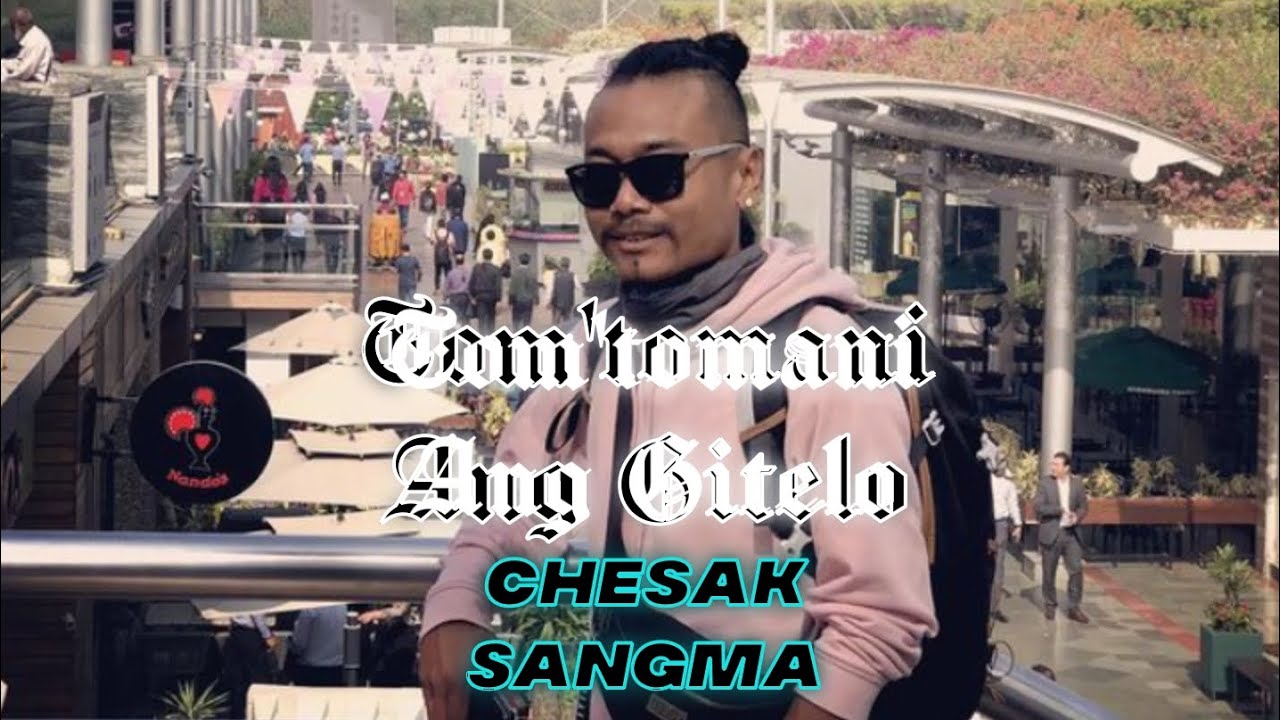 Tomtomani Ang GiteloChesaksangma  New Garo Gospel song