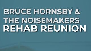 Bruce Hornsby &amp; The Noisemakers - Rehab Reunion (Official Audio)