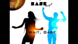 Digital Base project - Wait Babe