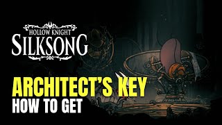 Hollow Knight: Silksong How To Get the Architect's Key
