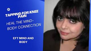 EFT MindandBody Tapping For Knee Pain Heal the Mind-Body Connection