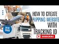 How to Create a Shipping Website With Tracking ID