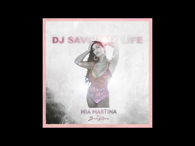 Mia Martina - DJ Saved My Life