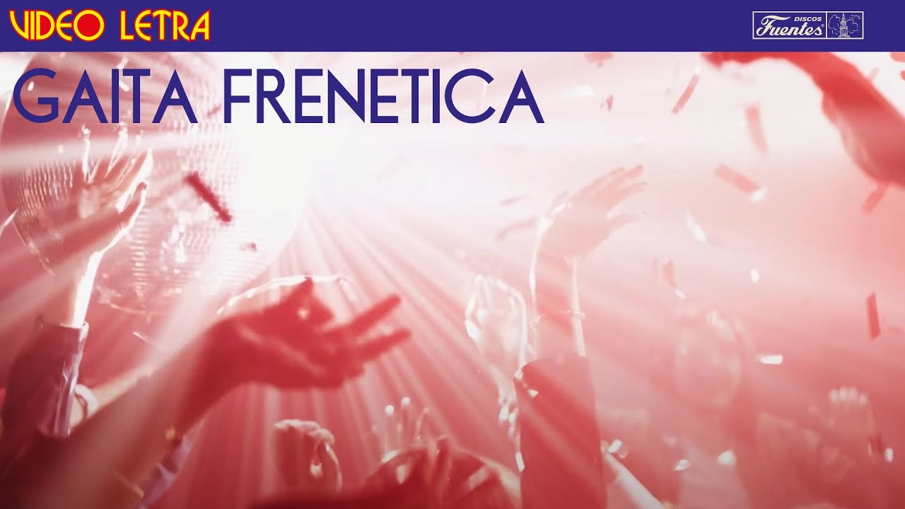 Gaita Frenetica - La Sonora Dinamita & Lucho Argaín