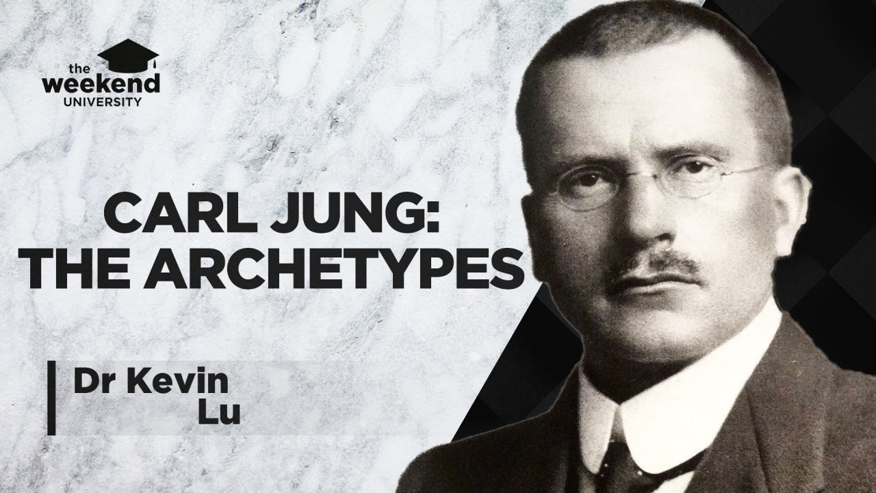 Carl Jung and the Archetypes - Dr Kevin Lu, PhD 