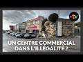 Ce centre commercial installé depuis 36 ans à Villeneuve-Loubet est-il dans l'illégalité ?