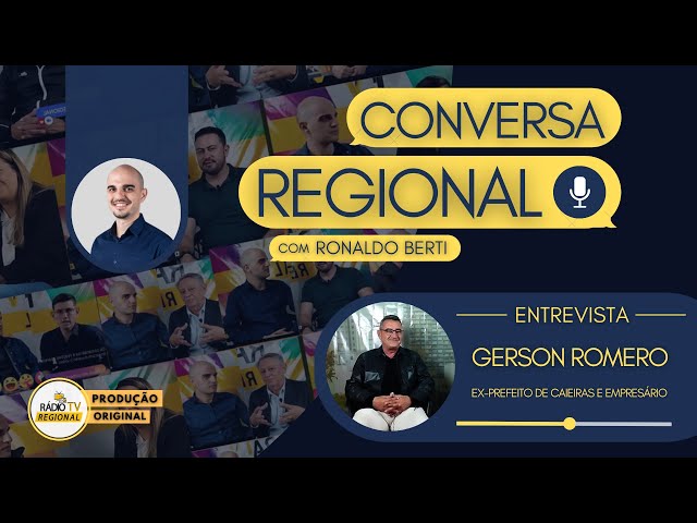 CONVERSA REGIONAL entrevista GERSON ROMERO class=