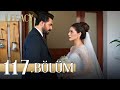 Emanet 117. Bölüm | Legacy Episode 117