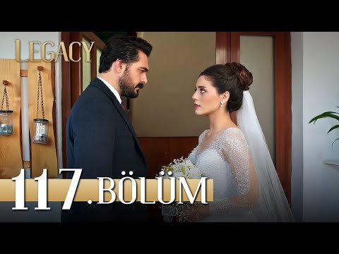 Emanet 117. Bölüm | Legacy Episode 117