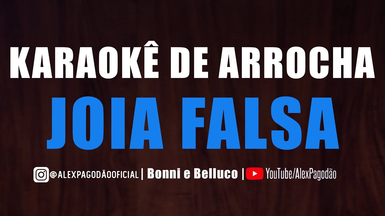KARAOKÊ DE ARROCHA - JOIA FALSA (UNHA PINTADA)