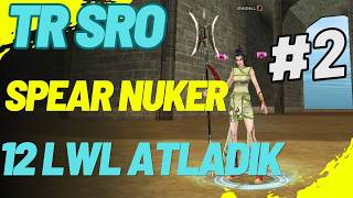 SPEAR NUKER #2 - Silkroad Online - TRSRO - (Karya) - 12 lwl kastık