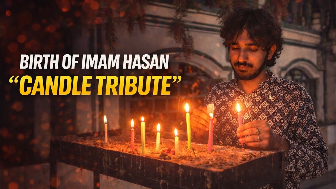 15 Ramdan Birth of Imam Hasan (a) | Candle Tribute | Vlogging Journey | ❤💐 