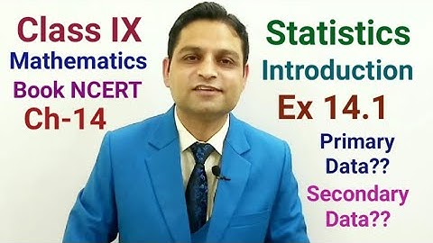 Class 9 Maths Ch-14 Statistics Introduction & Ex 14.1 - Primary & Secondary Data