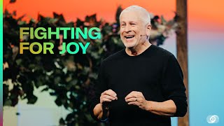 Fighting for Joy - Louie Giglio