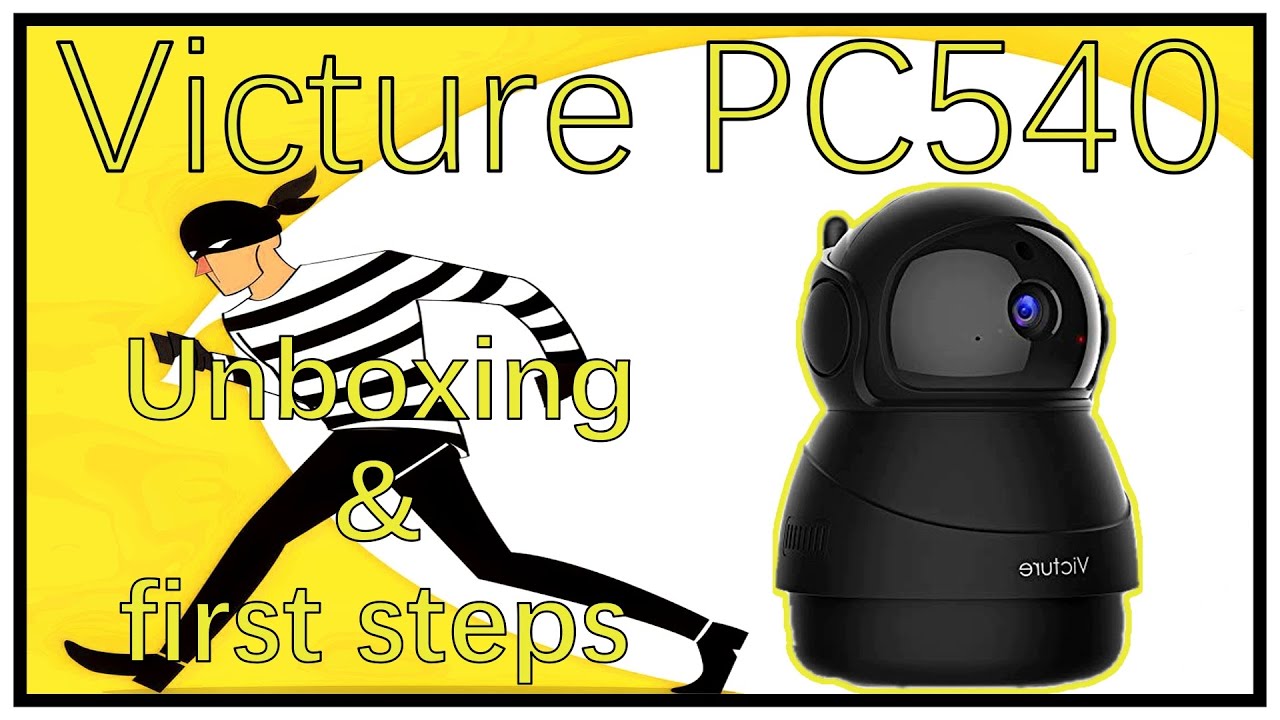 Unboxing and first steps VICTURE PC540 - INDOOR SURVEILLANCE VIDEO
