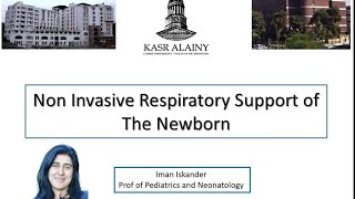 Non invasive respiratory support of the newborn Prof Iman Iskander