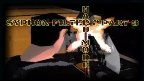 Syphon Filter 2 Hard Mode Longplay Part 3