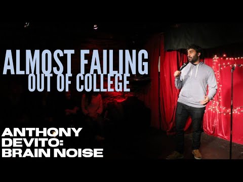 Anthony DeVito: Almost Failing Out of College I Stand up from "Brain Noise"