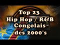 Top 23 hip hop  rb congolais des 2000s   cellesci vous feront sentir nostalgique  