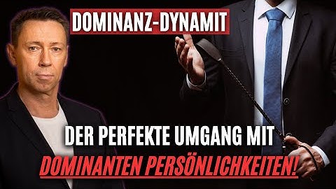 Dominante Persönlichkeiten meistern: Der Schlüssel zu besserem Umgang mit Dominanz