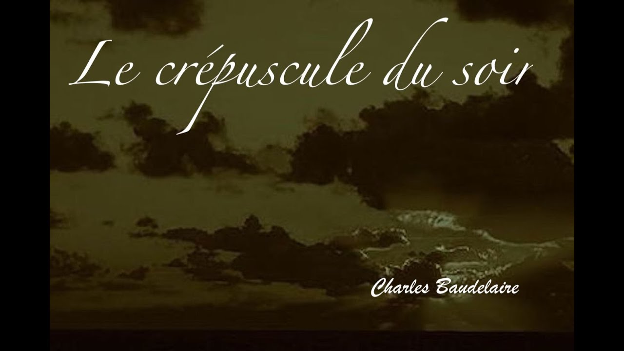 Le crépuscule du soir - Charles Baudelaire - YouTube