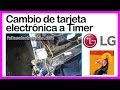 Cambio de 👉🏼👉🏼TARJETA electrónica a TIMER ❄️ Nevera Frigorifico LG