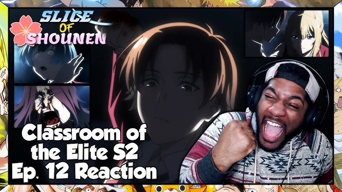 Classroom of the Elite Season 2 Episode 12 Reaction! 