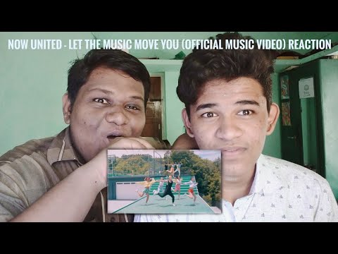 Now United - Let The Music Move You (Official Music Video) | 🇮🇳 REACTION