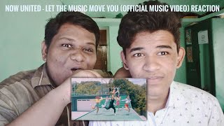 Now United - Let The Music Move You (Official Music Video) | 🇮🇳 REACTION