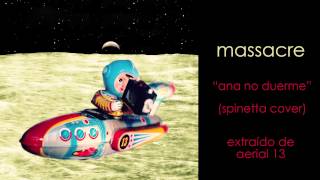 Vignette de la vidéo "Massacre - Ana no duerme /// Spinetta cover (Audio, "Aerial 13")"