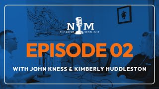 John Kness & Kimberly Huddleston | The Agent Spotlight Episode 02