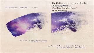 The Thrillseekers pres. Hydra - Standing On The Edge Of Space (Cold Blue Extended Remix)