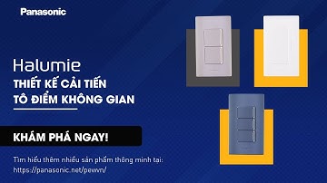 CÔNG TẮC Ổ CẮM DÒNG HALUMIE - THIẾT KẾ CẢI TIẾN, TÔ ĐIỂM KHÔNG GIAN
