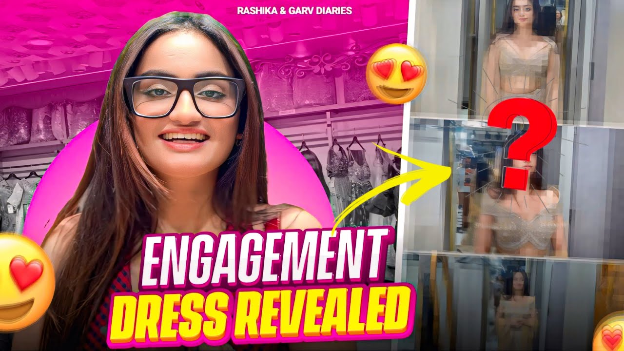 Engagement Dress Revealed🤭😍|| Ye kya final krdiya😂🤯|| Rashika&Garv Diaries♥️🧿