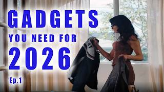 Gadgets You Need For 2026,  Ep.1