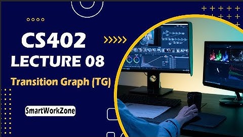CS402 LECTURE 8 | Transition graph (TG)  | EASY METHOD