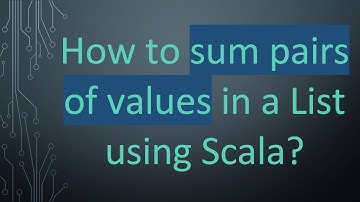 How to sum pairs of values in a List using Scala?