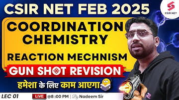 CSIR NET FEB 2025 | Coordination Chemistry | Reaction Mechanism Revision | Session 01 | Nadeem Sir