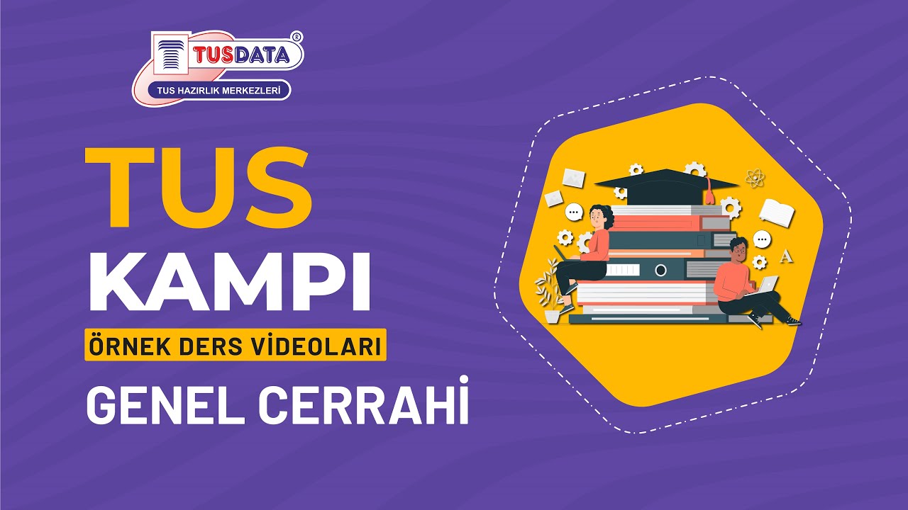 TUS Kampı Örnek Ders Anlatımı - GENEL CERRAHİ 1.Fasikül