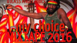 My Choice Mixtape Feat.Vybz Kartel,Chronixx,Jah Cure, Morgan Heritage, Protoje,Cecile&More(Sep.2016)