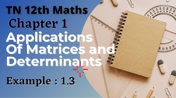 TN Class 12 Maths | Unit 1 Applications of Matrices & Determinants Exe:- 1.1 Example:- 1.3 |KRMaths.