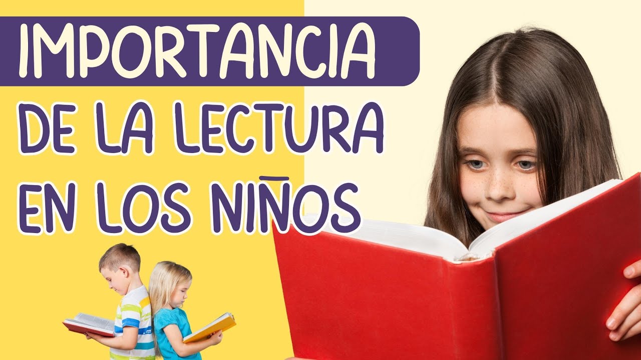La importancia de la lectura en los niños desde pequeños - YouTube