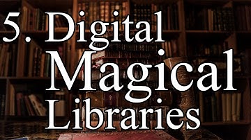 5. Digital Magical Libraries