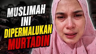 MUSLIMAH INI NANGIS BOMBAY DIHAJAR DATA OLEH MURTADIN