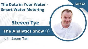 E83 - Steven Tye - The Data in Your Water - Smart Water Metering