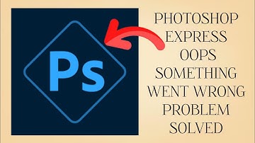 How To Solve Photoshop Express App Oops Something Went Wrong Please Try Again Later Problem