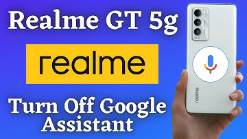 How to Turn Off Google Assistant in Realme GT 5G , Master – Deactivate Google Assistant 2021 on/off